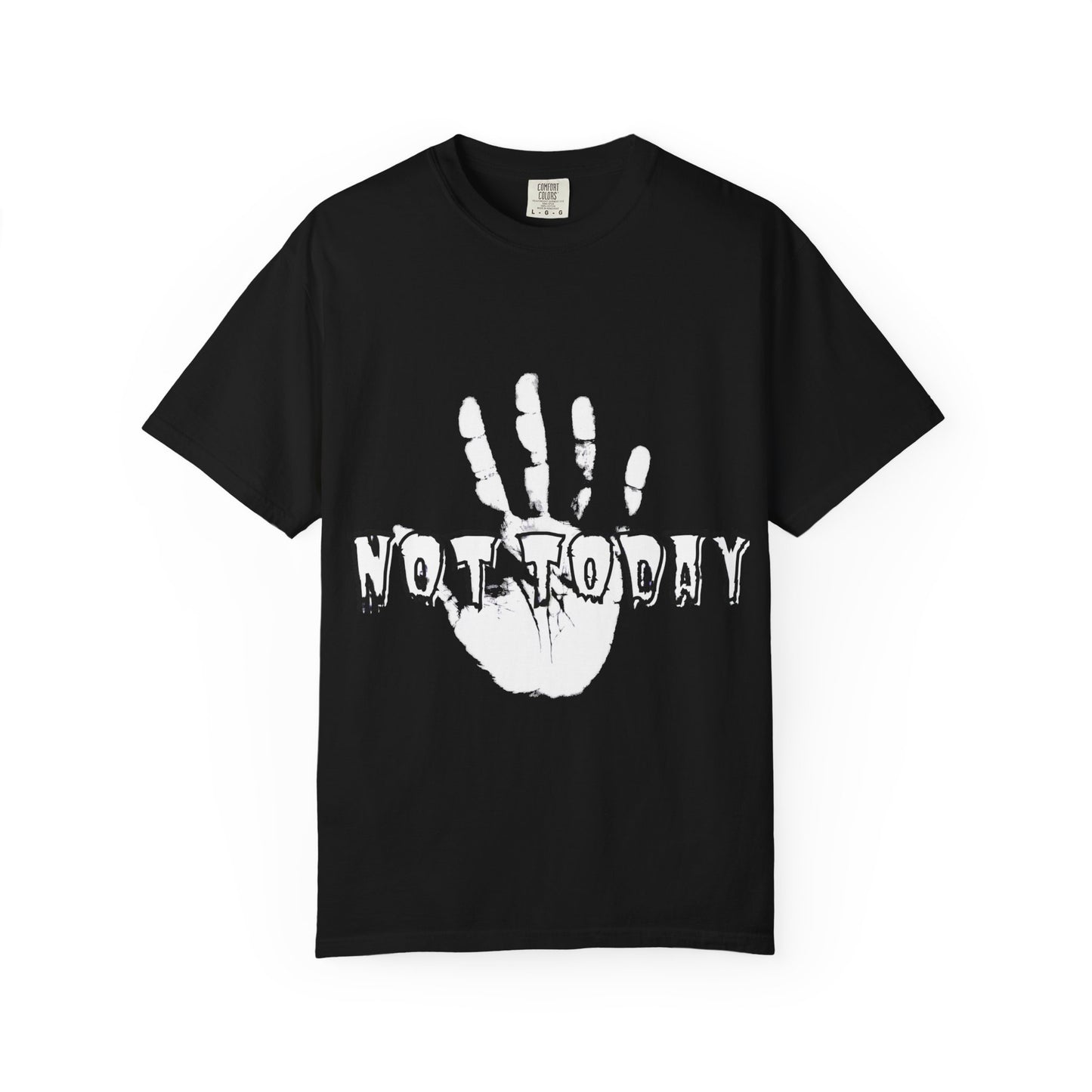 Not Today T-Shirt — Graphic Slogan Tee with 'Not Today' Design