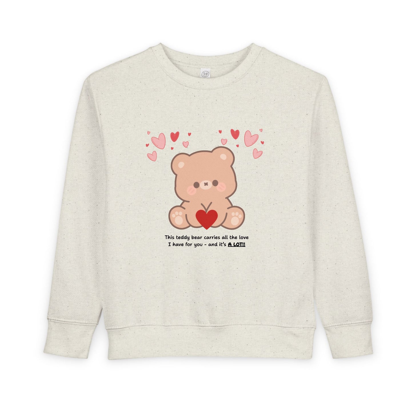 Toddler Sweatshirt — Cute Bear Holding Heart Kids Pullover ("This Teddy Bear Carries All The Love...")