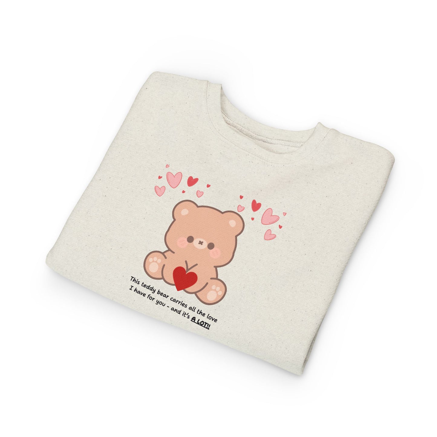 Toddler Sweatshirt — Cute Bear Holding Heart Kids Pullover ("This Teddy Bear Carries All The Love...")