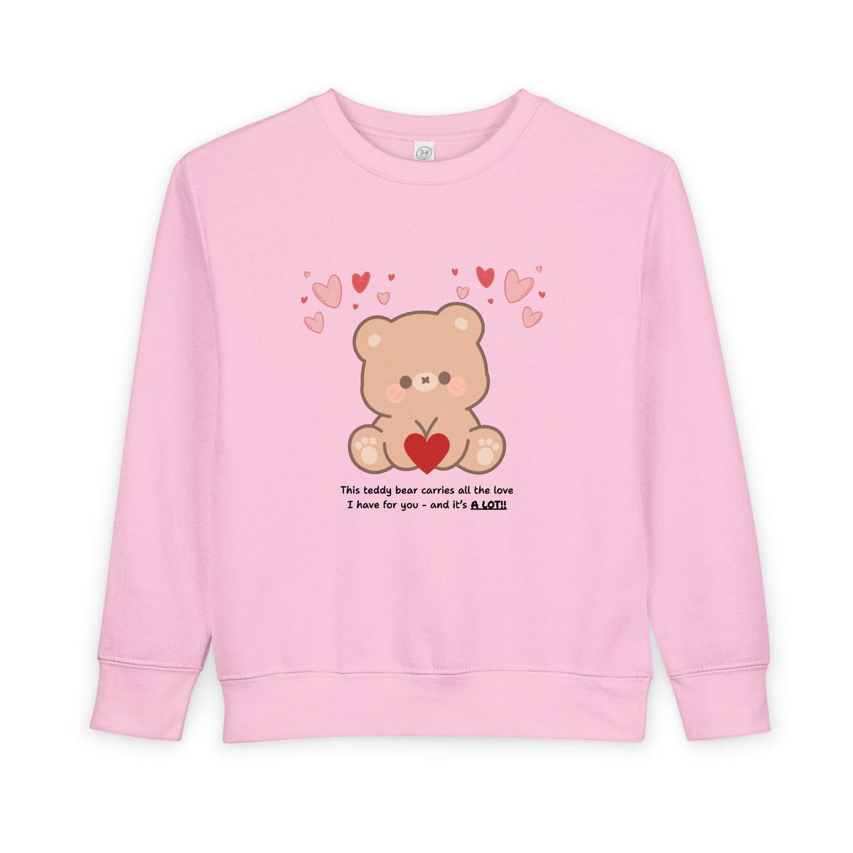 Toddler Sweatshirt — Cute Bear Holding Heart Kids Pullover ("This Teddy Bear Carries All The Love...")
