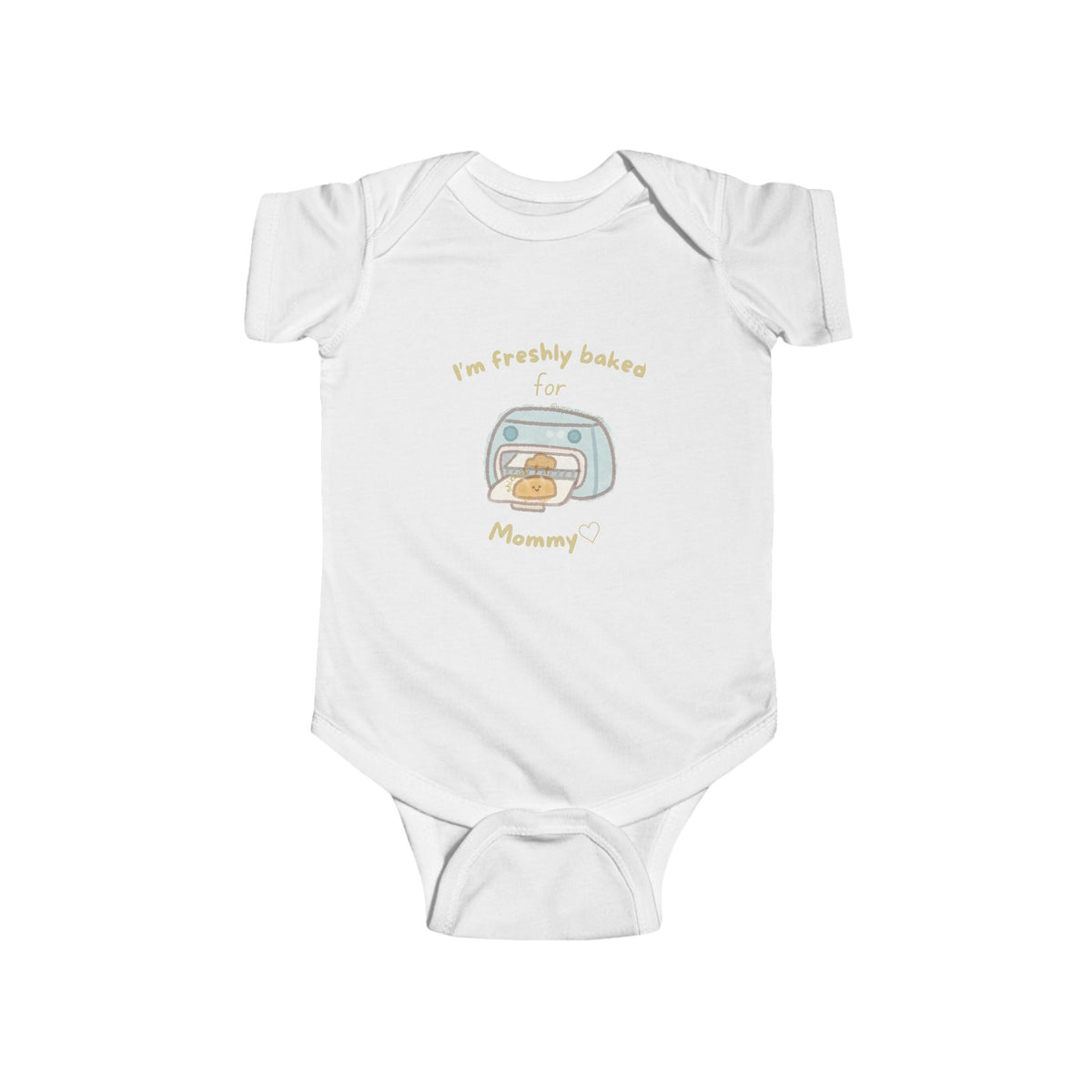 Infant Bodysuit — "I'm Freshly Baked for Mommy" Cute Baby Onesie