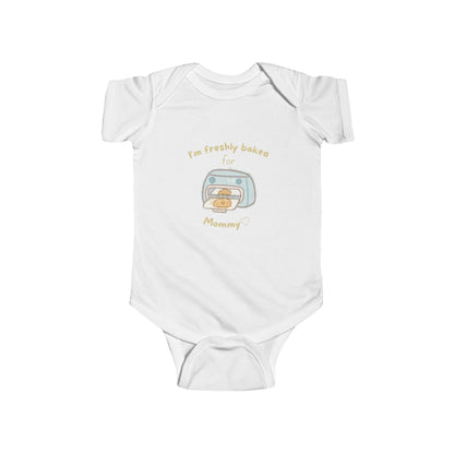 Infant Bodysuit — "I'm Freshly Baked for Mommy" Cute Baby Onesie